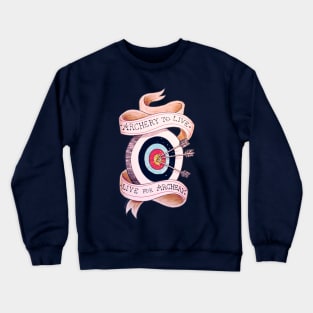 archery to live Crewneck Sweatshirt